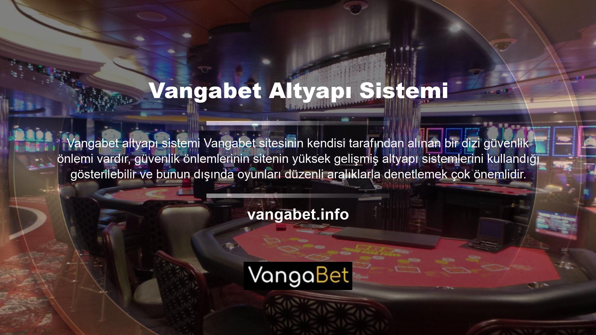Tüm bu bilgiler toplandığında Vangabet bölgesinin oldukça güvenilir olduğunu söylemek mümkün olabilir